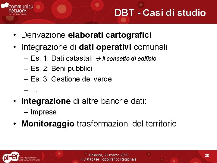 DBT - Casi di studio • Derivazione elaborati cartografici • Integrazione di dati operativi