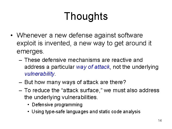 Thoughts • Whenever a new defense against software exploit is invented, a new way