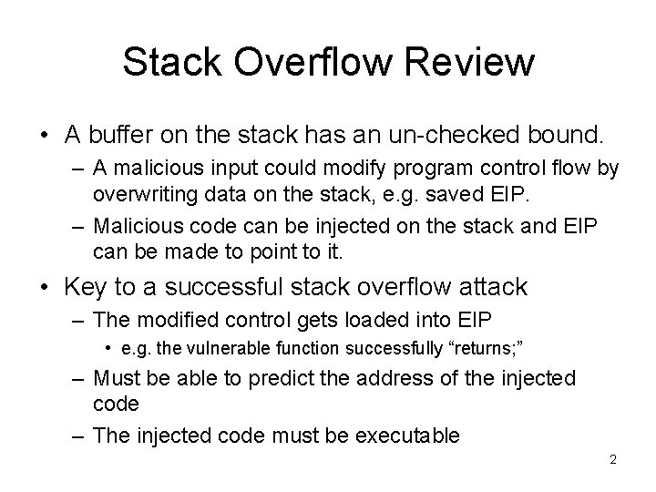 Stack Overflow Review • A buffer on the stack has an un-checked bound. –