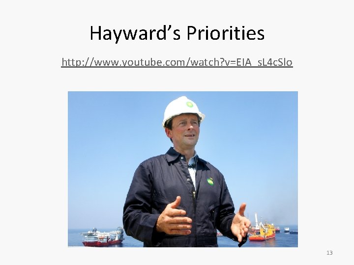 Hayward’s Priorities http: //www. youtube. com/watch? v=EIA_s. L 4 c. Slo 13 