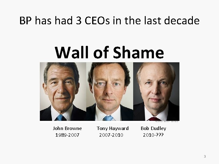 BP has had 3 CEOs in the last decade Wall of Shame John Browne