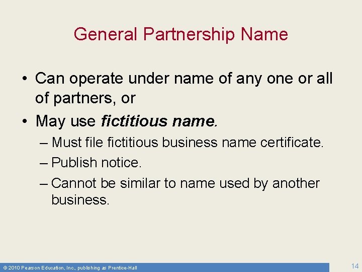 General Partnership Name • Can operate under name of any one or all of