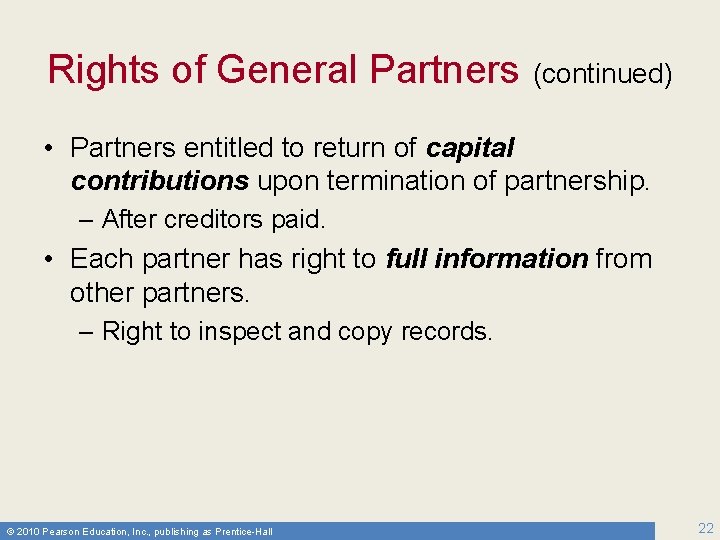 Rights of General Partners (continued) • Partners entitled to return of capital contributions upon