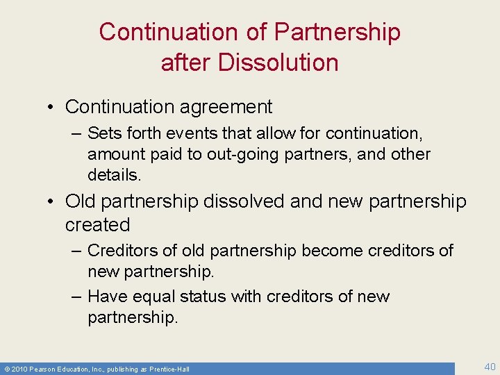 Continuation of Partnership after Dissolution • Continuation agreement – Sets forth events that allow