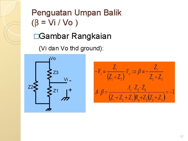 Penguatan Umpan Balik (β = Vi / Vo ) �Gambar Rangkaian (Vi dan Vo