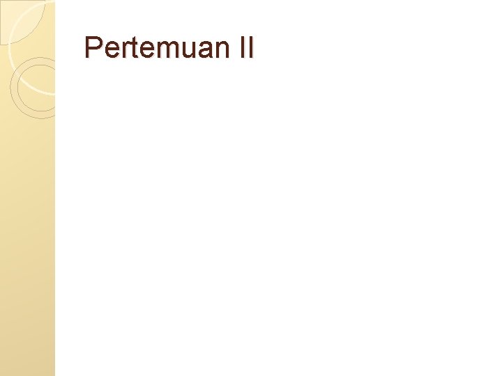 Pertemuan II 