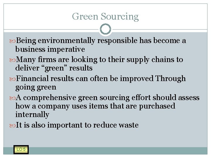 Green Sourcing Being environmentally responsible has become a business imperative Many firms are looking