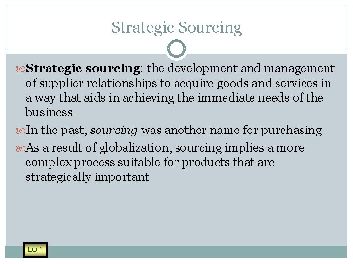 Strategic Sourcing Strategic sourcing: the development and management of supplier relationships to acquire goods