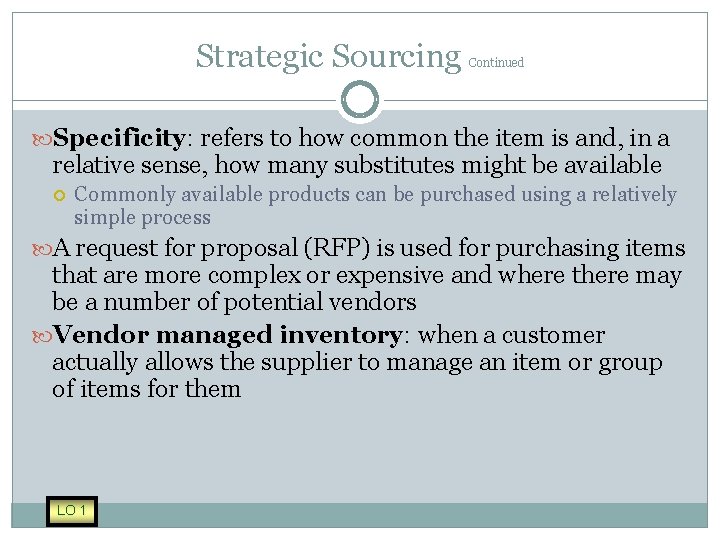 Strategic Sourcing Continued Specificity: refers to how common the item is and, in a