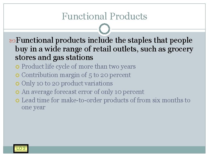 Functional Products Functional products include the staples that people buy in a wide range