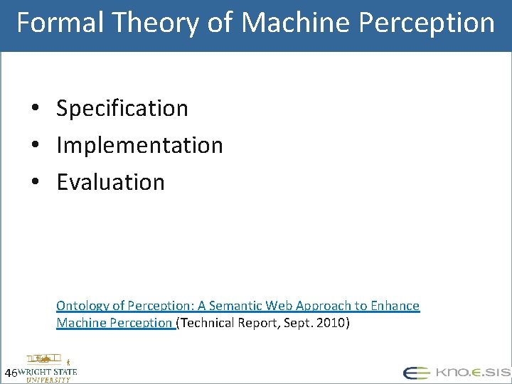 Formal Theory of Machine Perception • Specification • Implementation • Evaluation Ontology of Perception: