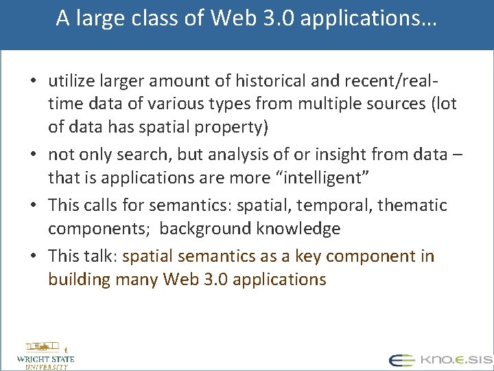 A large class of Web 3. 0 applications… • utilize larger amount of historical