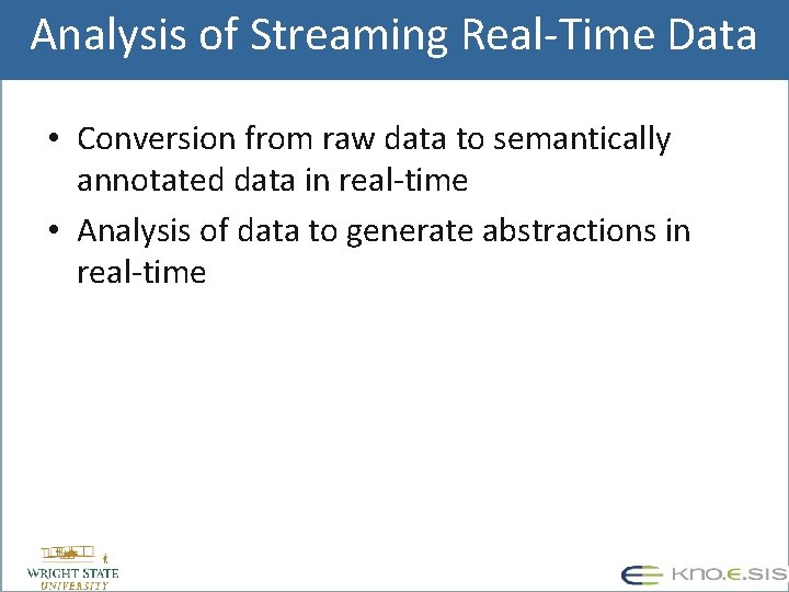 Analysis of Streaming Real-Time Data • Conversion from raw data to semantically annotated data
