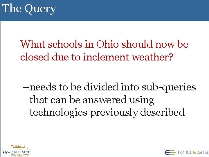 The Query What schools in Ohio should now be closed due to inclement weather?