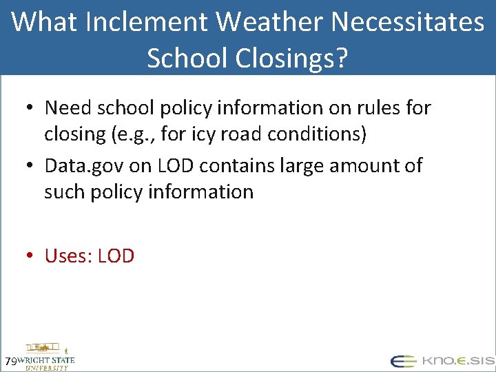 What Inclement Weather Necessitates School Closings? • Need school policy information on rules for