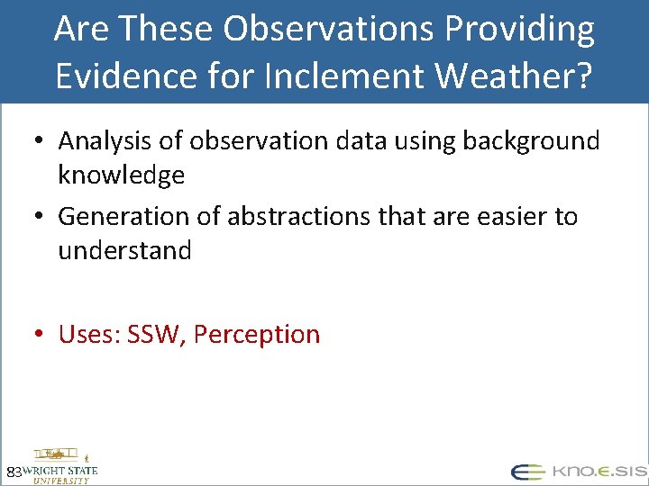 Are These Observations Providing Evidence for Inclement Weather? • Analysis of observation data using