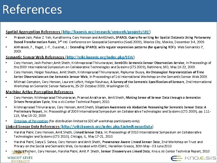 References Spatial Aggregation References (http: //knoesis. org/research/semweb/projects/stt/) • • Prateek Jain, Peter Z. Yeh,