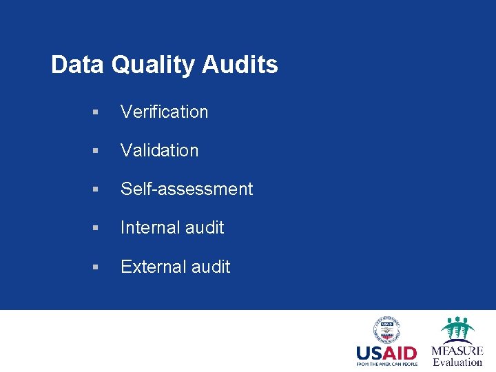 Data Quality Audits § Verification § Validation § Self-assessment § Internal audit § External
