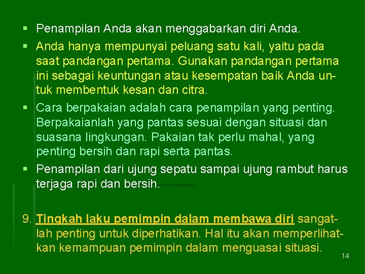 § Penampilan Anda akan menggabarkan diri Anda. § Anda hanya mempunyai peluang satu kali,