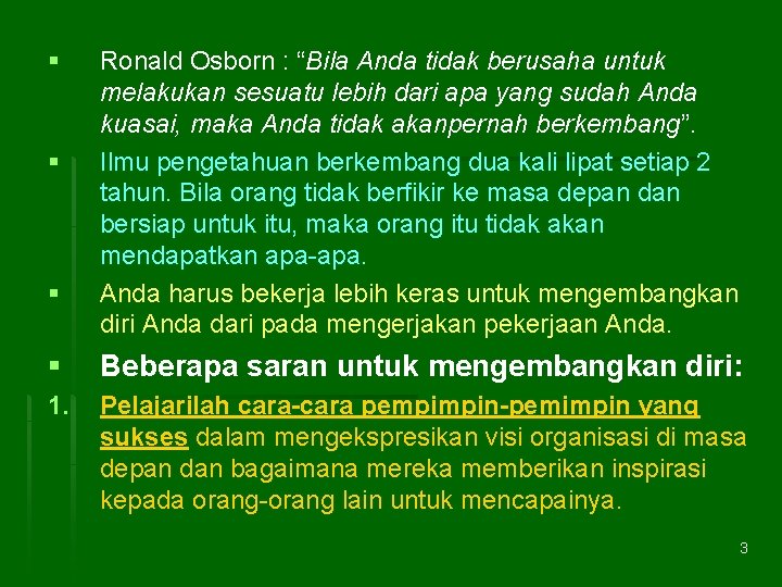 § § § Ronald Osborn : “Bila Anda tidak berusaha untuk melakukan sesuatu lebih