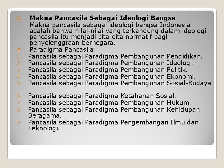 5. v 1. 2. 3. 4. 5. 6. 7. 8. 9. Makna Pancasila Sebagai