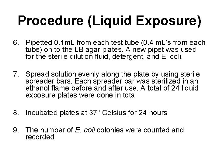 Procedure (Liquid Exposure) 6. Pipetted 0. 1 m. L from each test tube (0.