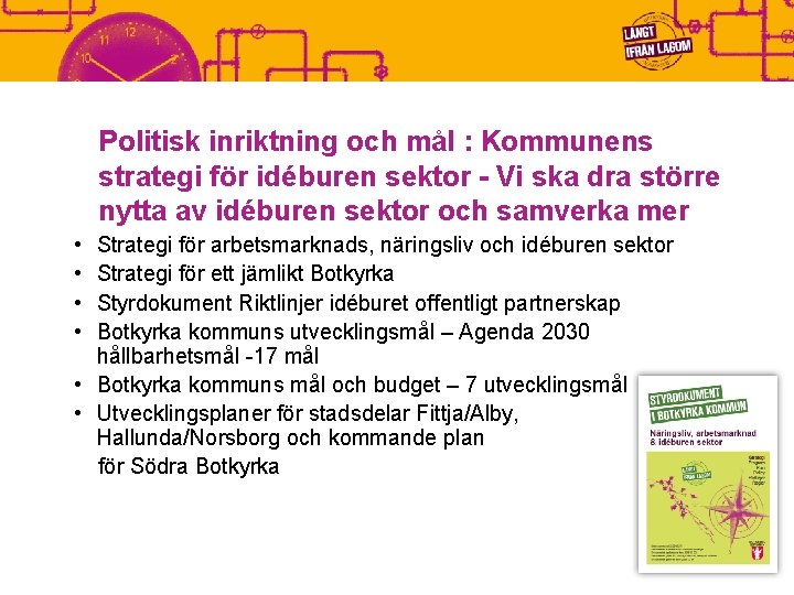 Politisk inriktning och mål : Kommunens strategi för idéburen sektor - Vi ska dra