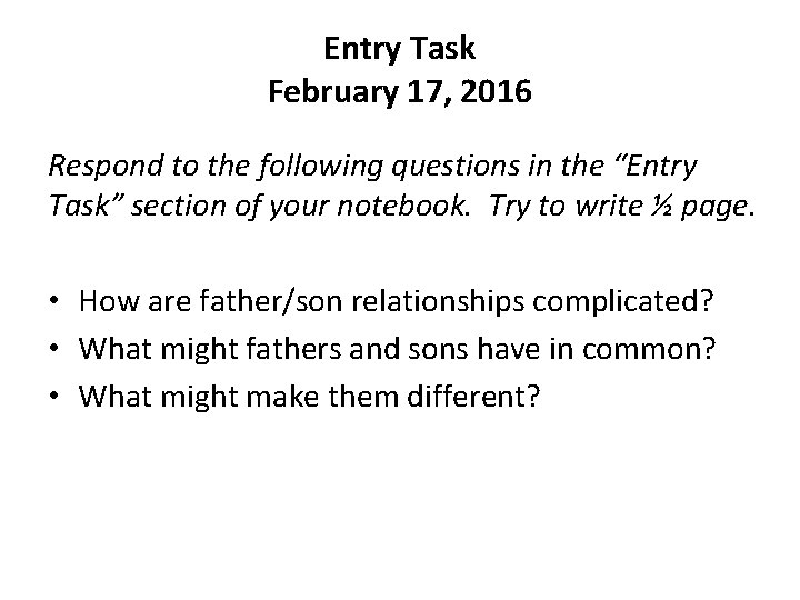 Entry Task February 17, 2016 Respond to the following questions in the “Entry Task”