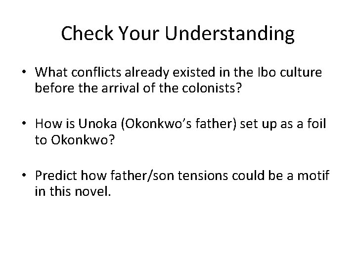 Check Your Understanding • What conflicts already existed in the Ibo culture before the