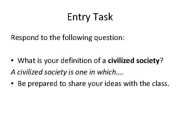 Entry Task Respond to the following question: • What is your definition of a