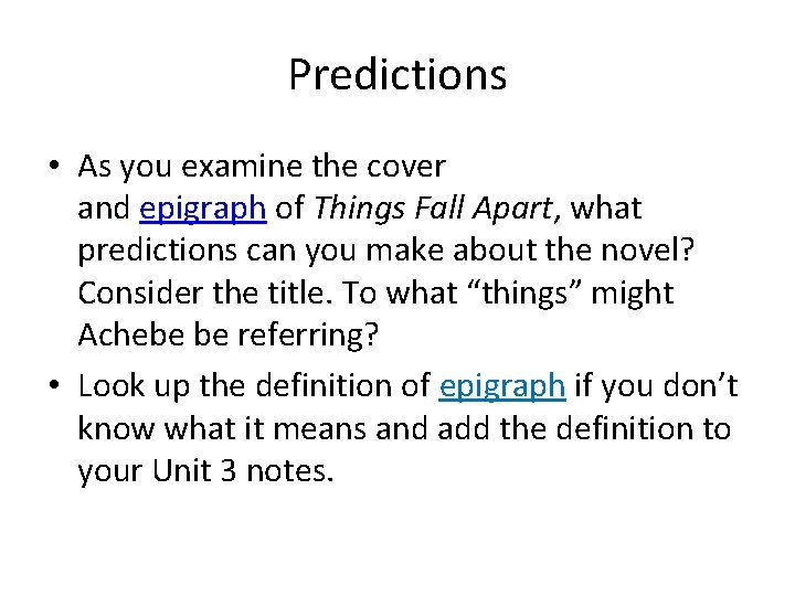 Predictions • As you examine the cover and epigraph of Things Fall Apart, what