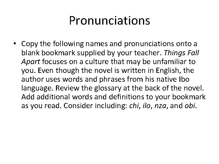 Pronunciations • Copy the following names and pronunciations onto a blank bookmark supplied by