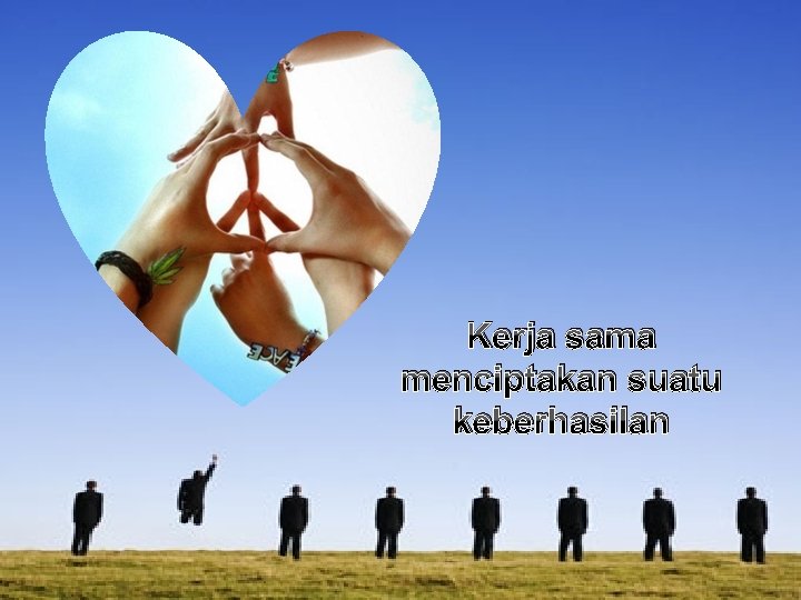 Kerja sama menciptakan suatu keberhasilan 