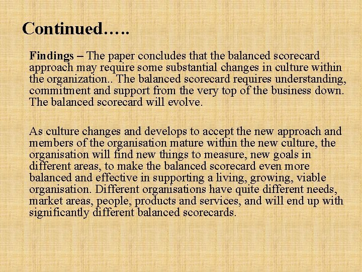 Continued…. . Findings – The paper concludes that the balanced scorecard approach may require
