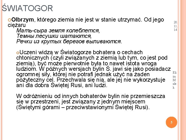 ŚWIATOGOR Olbrzym, którego ziemia nie jest w stanie utrzymać. Od jego 20. 11. 14