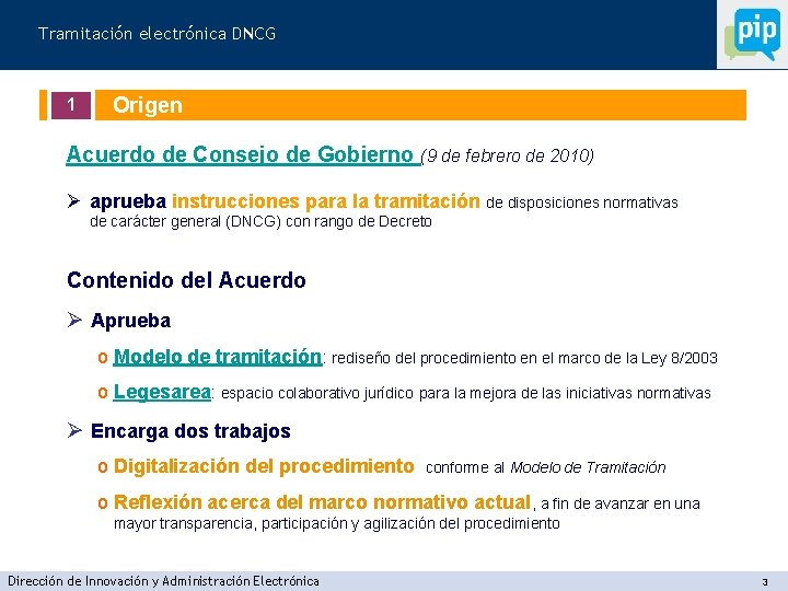 Tramitación electrónica DNCG 1 Origen Acuerdo de Consejo de Gobierno (9 de febrero de