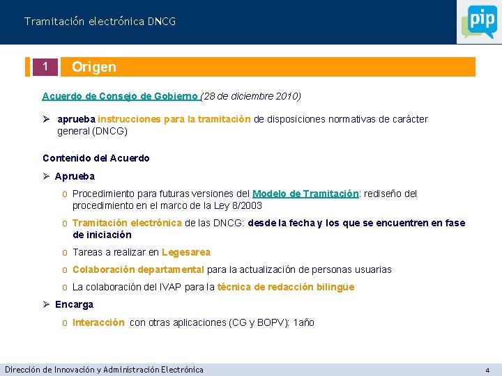 Tramitación electrónica DNCG 1 Origen Acuerdo de Consejo de Gobierno (28 de diciembre 2010)