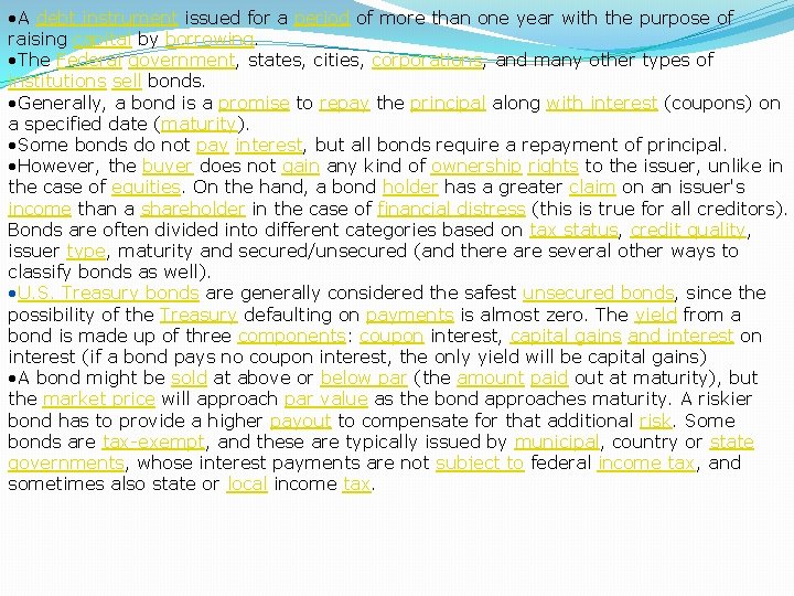  • A debt instrument issued for a period of more than one year