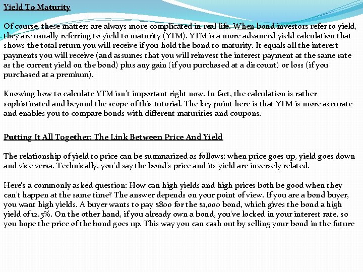 Yield To Maturity Of course, these matters are always more complicated in real life.