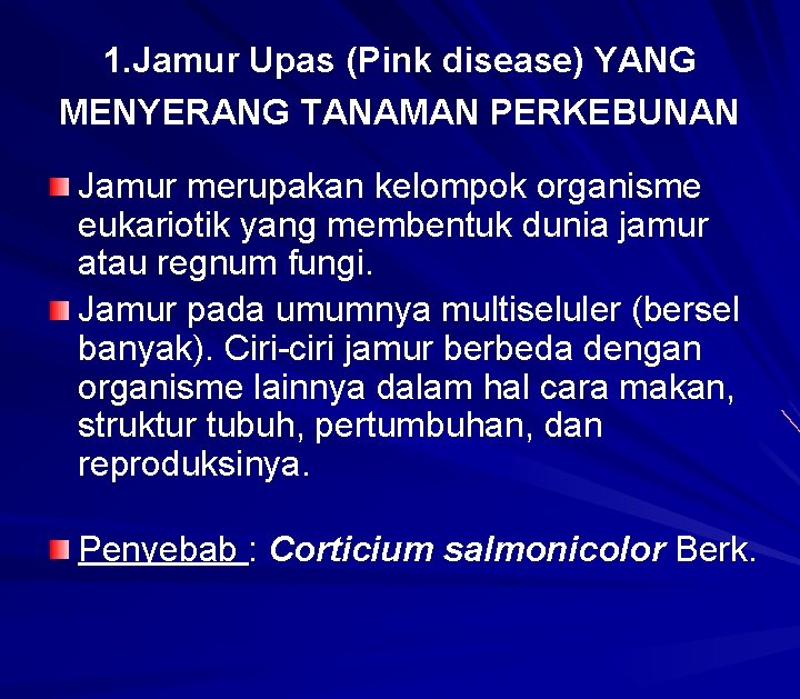 1. Jamur Upas (Pink disease) YANG MENYERANG TANAMAN PERKEBUNAN Jamur merupakan kelompok organisme eukariotik