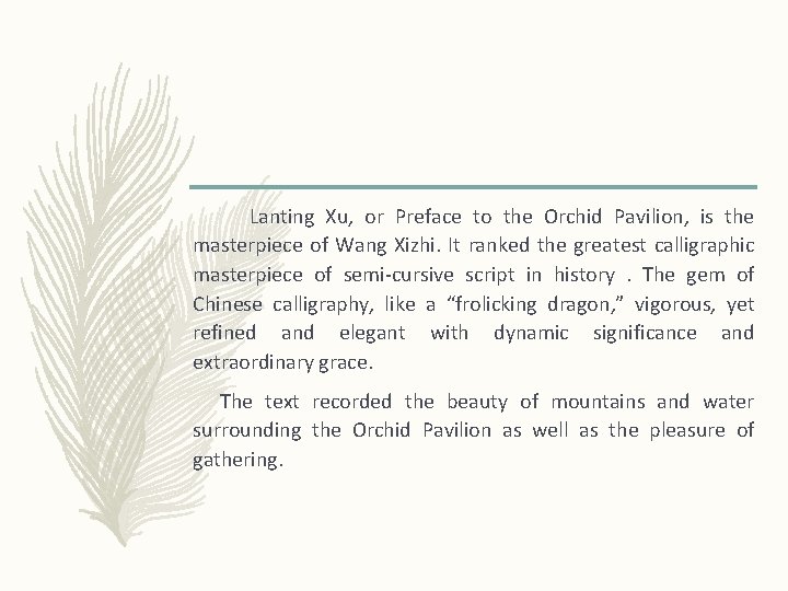  Lanting Xu, or Preface to the Orchid Pavilion, is the masterpiece of Wang