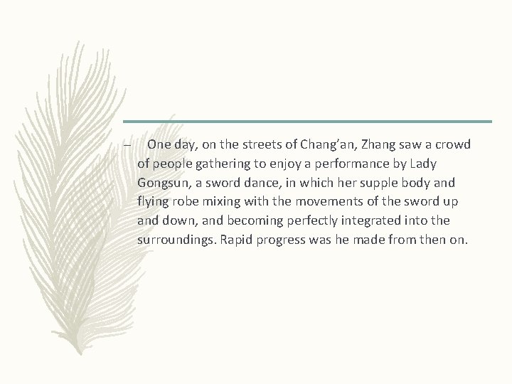 – One day, on the streets of Chang’an, Zhang saw a crowd of people