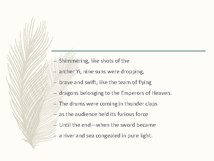 – Shimmering, like shots of the – archer Yi, nine suns were dropping, – – Shimmering, like shots of the – archer Yi, nine suns were dropping, –
