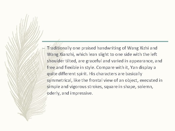 – Traditionally one praised handwriting of Wang Xizhi and Wang Xianzhi, which lean slight – Traditionally one praised handwriting of Wang Xizhi and Wang Xianzhi, which lean slight