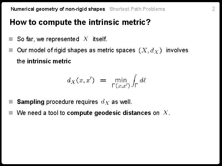 2 Numerical geometry of non-rigid shapes Shortest Path Problems How to compute the intrinsic