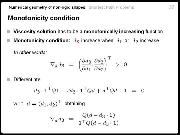 37 Numerical geometry of non-rigid shapes Shortest Path Problems Monotonicity condition n Viscosity solution 37 Numerical geometry of non-rigid shapes Shortest Path Problems Monotonicity condition n Viscosity solution