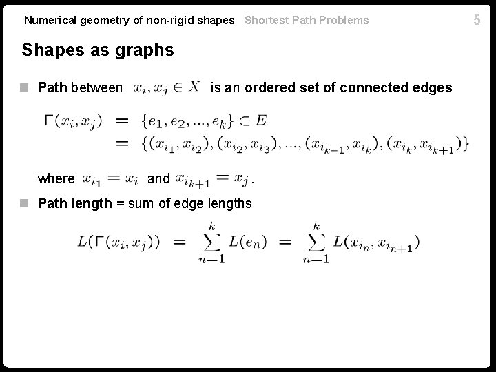 Numerical geometry of non-rigid shapes Shortest Path Problems Shapes as graphs n Path between