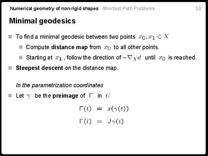 Numerical geometry of non-rigid shapes Shortest Path Problems 58 Minimal geodesics n To find