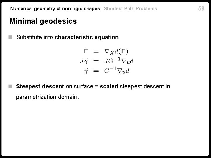 Numerical geometry of non-rigid shapes Shortest Path Problems Minimal geodesics n Substitute into characteristic