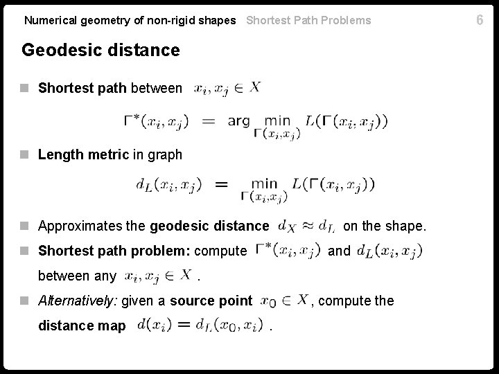 Numerical geometry of non-rigid shapes Shortest Path Problems Geodesic distance n Shortest path between